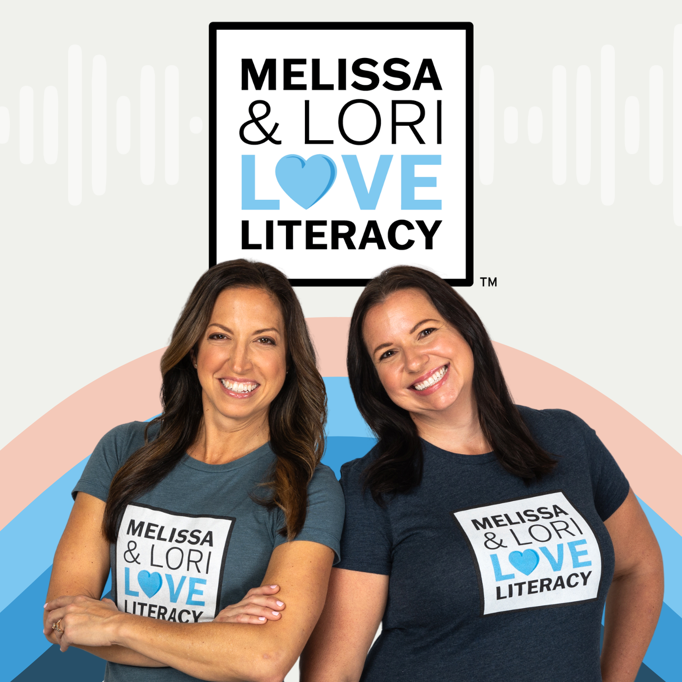 Melissa Loftus and Lori Sappington in front of Melissa & Lori Love Literacy podcast logo.